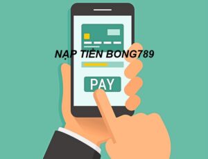 Nạp tiền Bong789